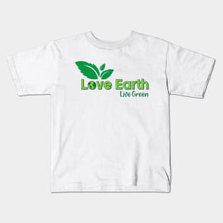 Love Earth Live Green Kids T-Shirt